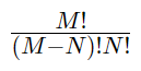 Formule : M!/((M-N)!N!)