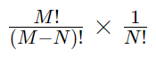 Formule : M!/(M-N)! ×1/N!